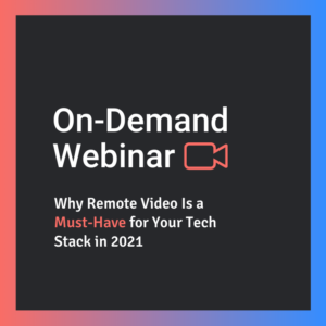 Why Remote Video Creation is Critical
