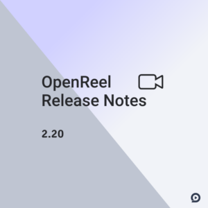OpenReel 2.20 Release Notes