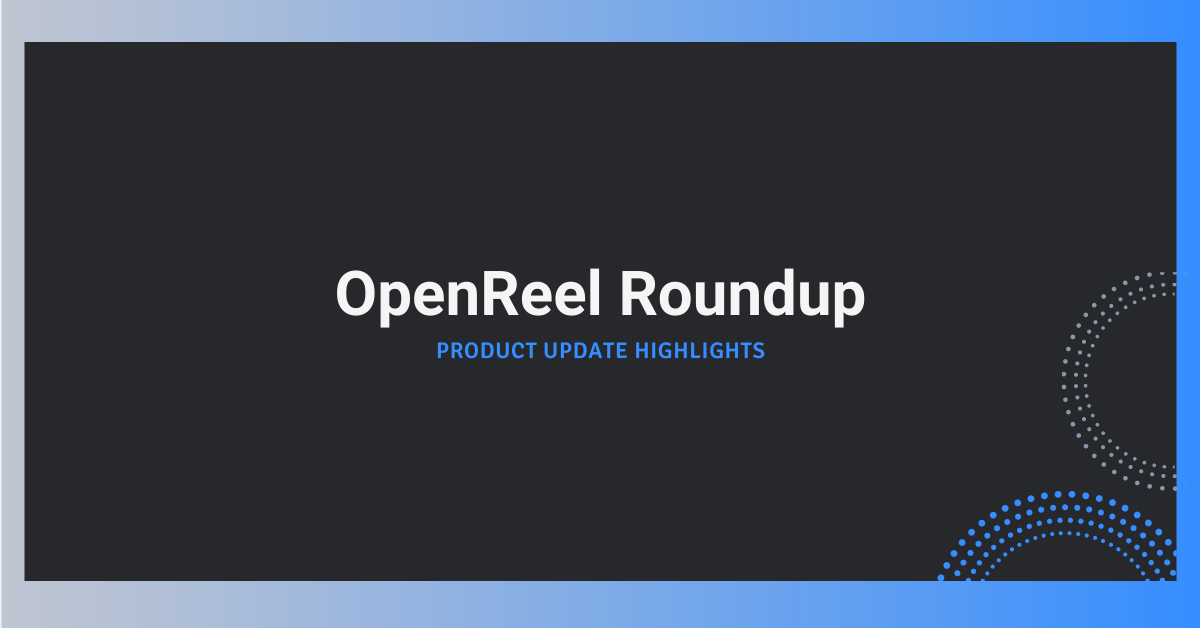 OpenReel Roundup (1200 x 628 px) (1)